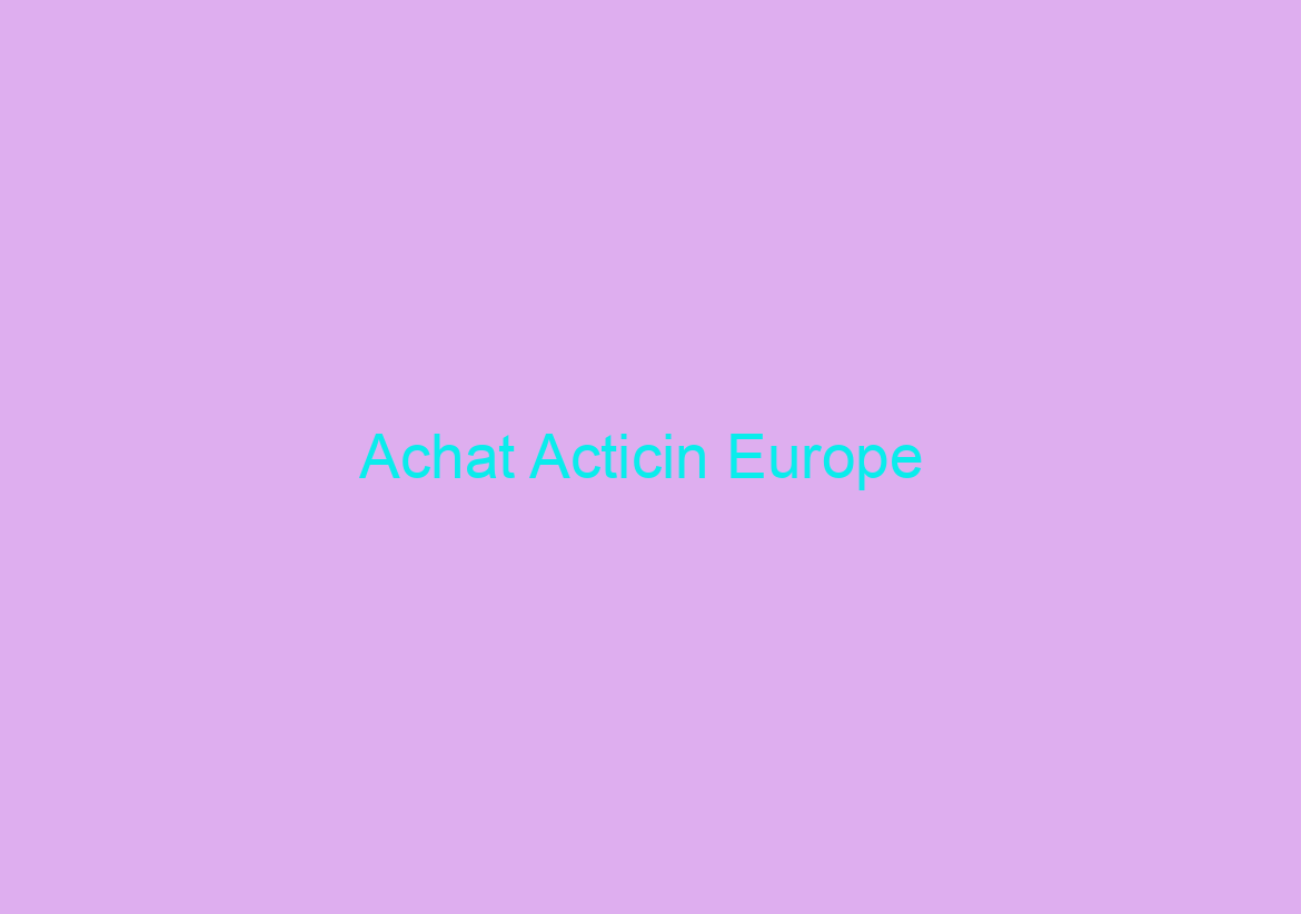 Achat Acticin Europe / Options de paiement flexibles / Avec Prescription